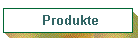 Produkte